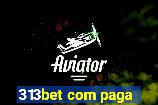 313bet com paga